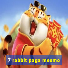 7 rabbit paga mesmo